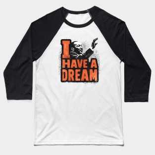 I have a dream Baseball T-Shirt